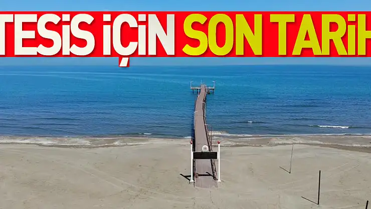 Samsun'da plaj ve basit konaklama tesisleri için son tarih