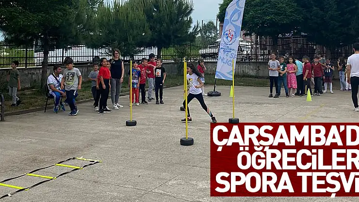 ÇARŞAMBA'DA ÖĞRECİLERE SPORA TEŞVİK