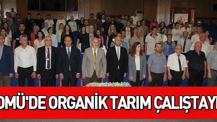 OMÜ'de Organik Tarım Çalıştayı