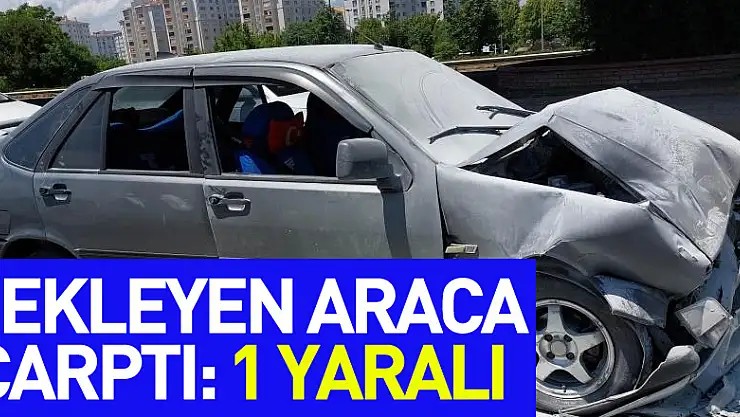 Otomobil kırmızı ışıkta bekleyen araca çarptı: 1 yaralı