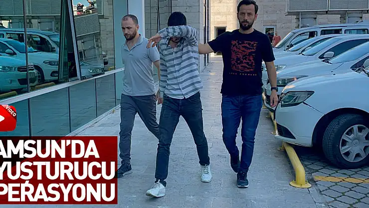 Samsun'da uyuşturucu operasyonu
