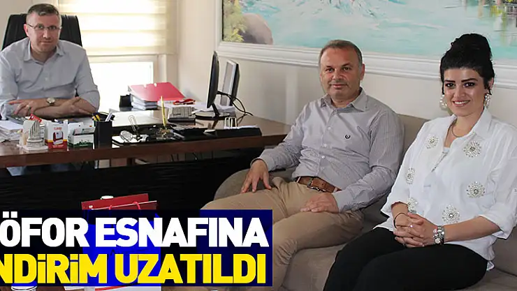 ŞÖFOR ESNAFINA İNDİRİM UZATILDI