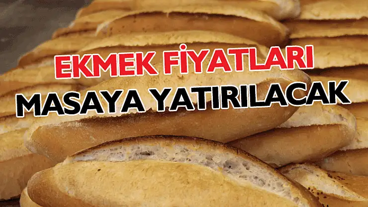 Ekmek fiyatları Samsun'da masaya yatırılacak