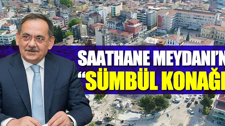 Saathane Meydanı'na 'Sümbül Konağı'