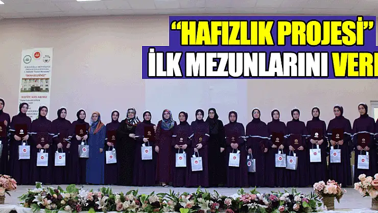 Örgün Eğitim Hafızlık Projesi ilk mezunlarını verdi