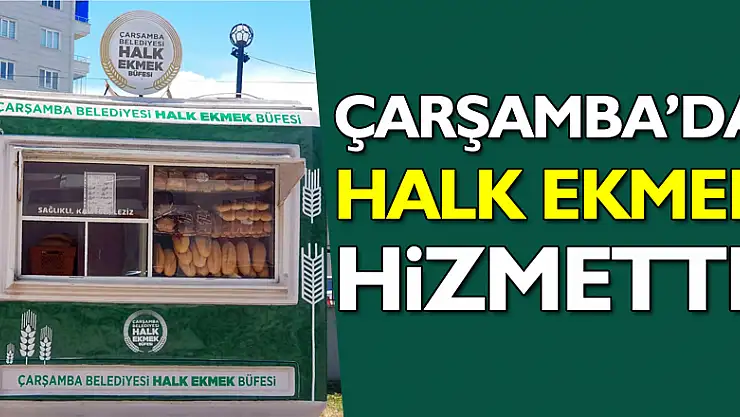 ÇARŞAMBA'DA HALK EKMEK HİZMETTE