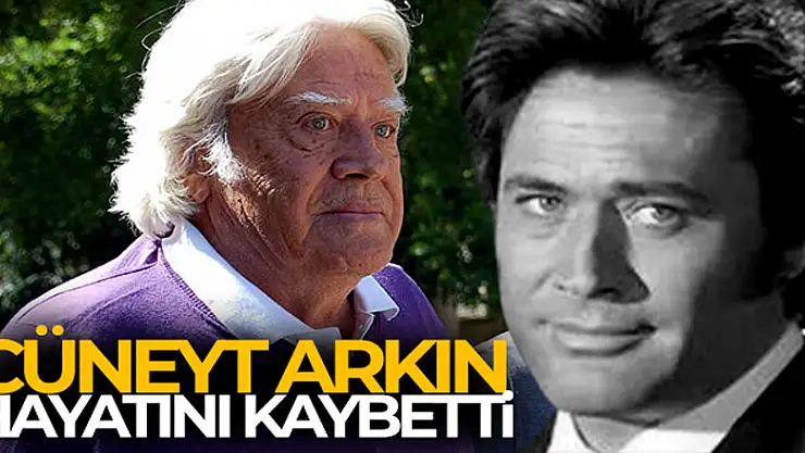 Son dakika! Cüneyt Arkın hayatını kaybetti... Cüneyt Arkın neden öldü?