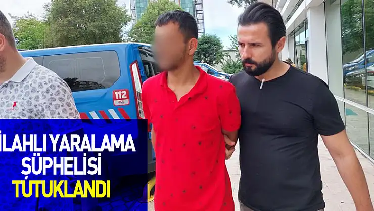 Silahlı yaralama şüphelisi tutuklandı
