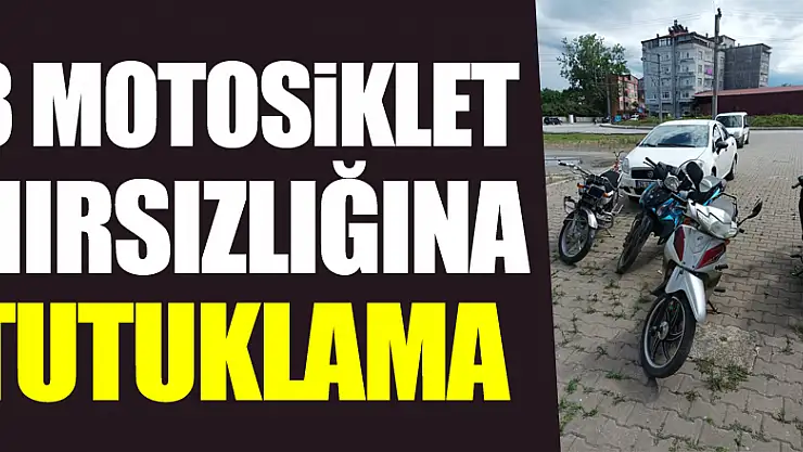 3 Motosiklet hırsızlığına tutuklama
