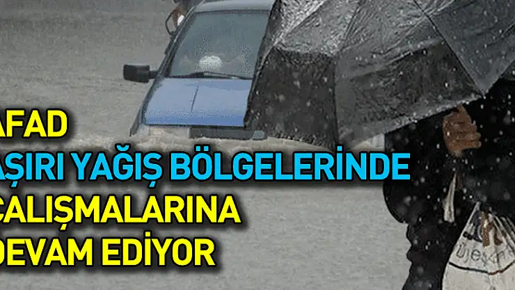 AFAD, Batı Karadeniz'de meydana gelen aşırı yağış bölgelerindeki çalışmalarına devam ediyor