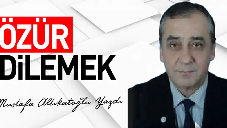 ÖZÜR DİLEMEK