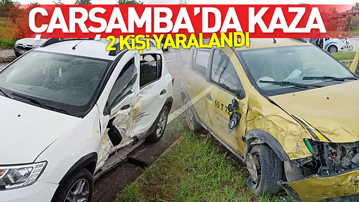 Çarşamba'da kaza: 2 yaralı