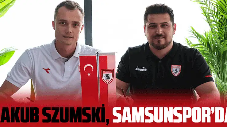 Jakub Szumski, Samsunspor'da