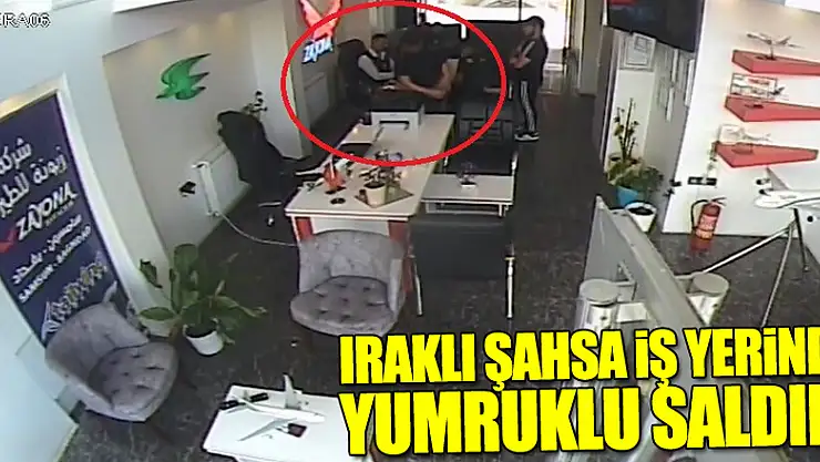 Iraklı şahsa iş yerinde yumruklu saldırı