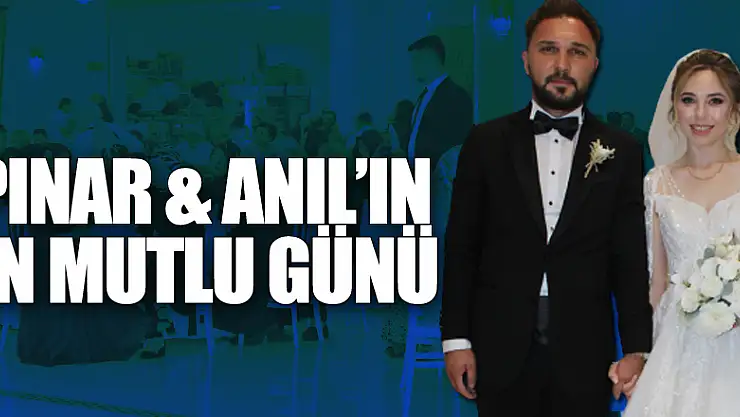 PINAR & ANIL'IN EN MUTLU GÜNÜ