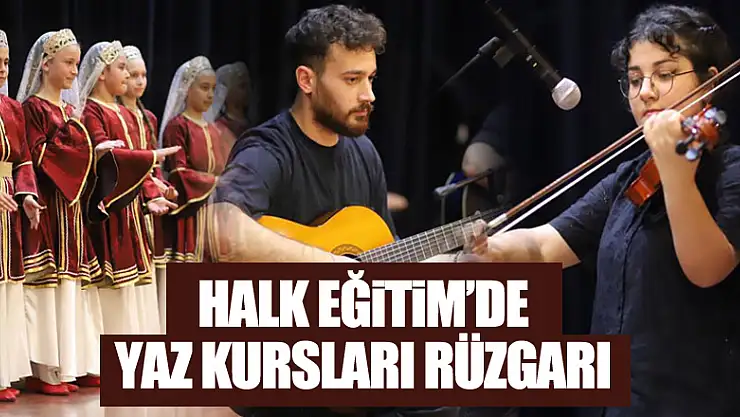 HALK EĞİTİM'DE YAZ KURSLARI RÜZGARI