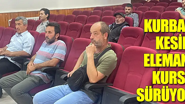 KURBAN KESİM ELEMANI KURSU SÜRÜYOR