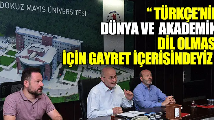 Rektör Yavuz Ünal: 'Türkçenin dünya ve akademik dil olması için gayret içerisindeyiz'