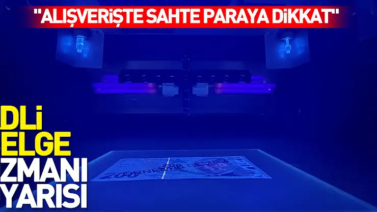Adli belge uzmanından 'alışverişte sahte paraya dikkat' uyarısı