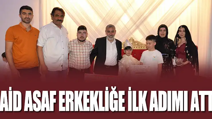 Said Asaf Erkekliğe İlk Adımı Attı