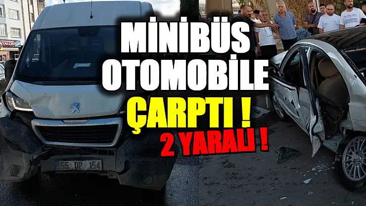 Samsun'da minibüsün otomobile çarpması sonucu meydana gelen kazada 2 kişi yaralandı. Kaza anı güvenlik kamerası tarafından kaydedildi.