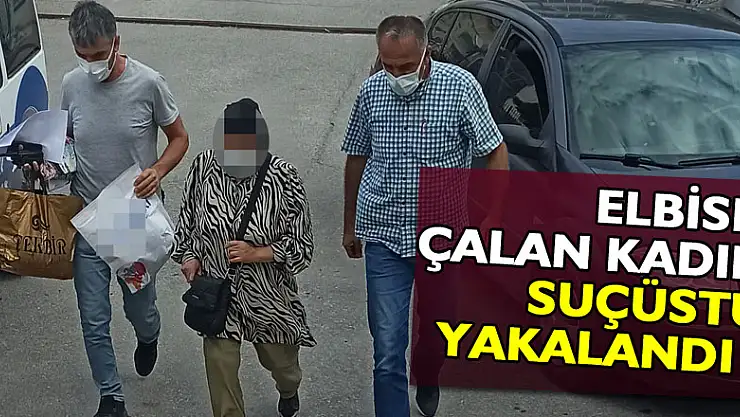 Mağazadan elbise çalan kadın suçüstü yakalandı