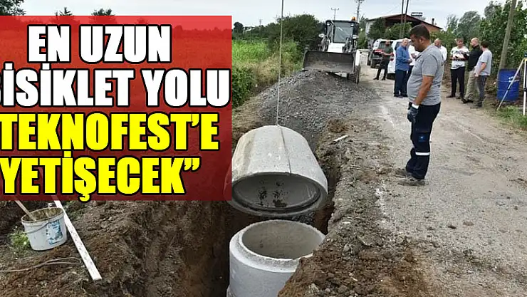 Bölgenin en uzun bisiklet yolu TEKNOFEST'e yetişecek