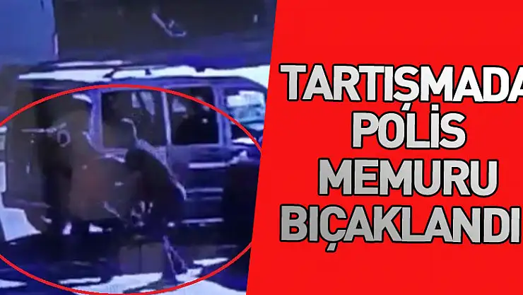 Trafikte yol verme tartışmasında polis memuru bıçaklandı: Olay anı kamerada