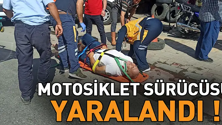 Otomobile çarpan motosiklet sürücüsü yaralandı