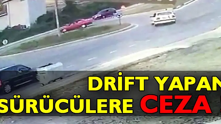 Drift yapan 2 araç sürücüsüne ceza