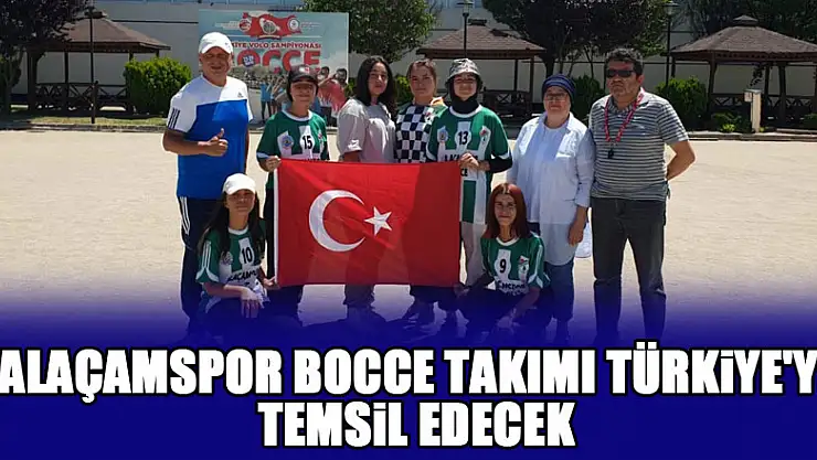 Alaçamspor bocce takımı Türkiye'yi temsil edecek