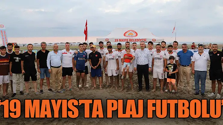 19 Mayıs'ta plaj futbolu