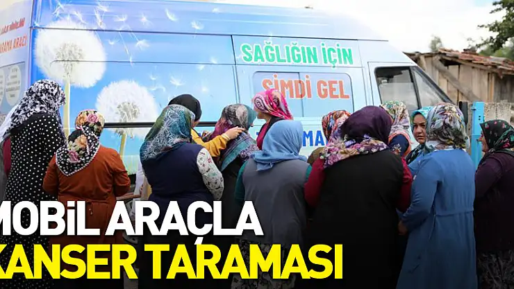 Mobil araçla kanser taraması