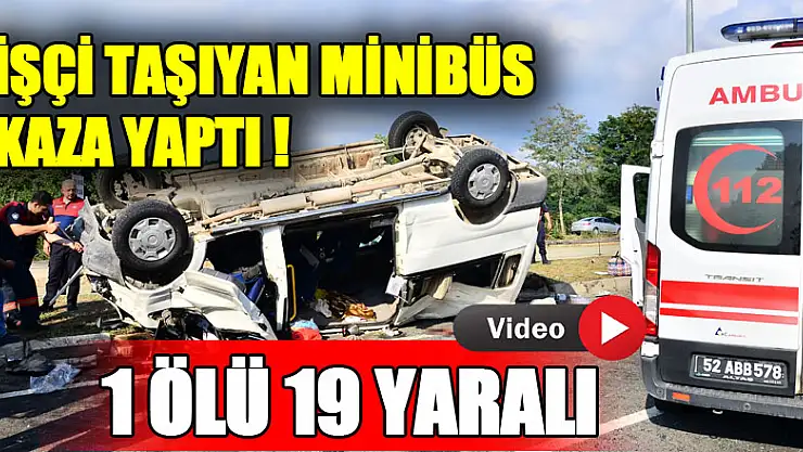 Mevsimlik tarım işçilerini taşıyan minibüs ile hafif ticari araç çarpıştı: 1 ölü, 19 yaralı