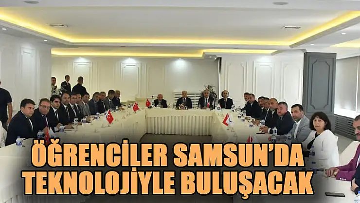 Öğrenciler Samsun'da teknolojiyle buluşacak