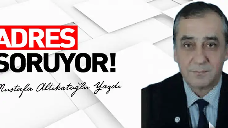 ADRES SORUYOR!