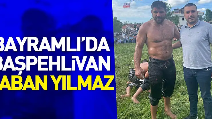 Bayramlı'da başpehlivan Şaban Yılmaz