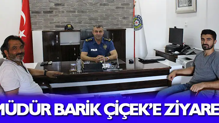 Müdür Barik Çiçek'e Ziyaret