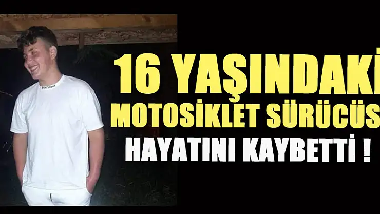 Samsun'da 16 yaşındaki motosiklet sürücüsü çocuk kazada hayatını kaybetti