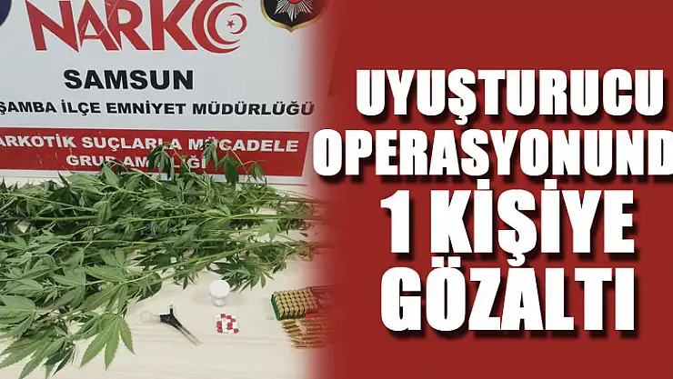 Uyuşturucu operasyonunda 1 kişiye gözaltı