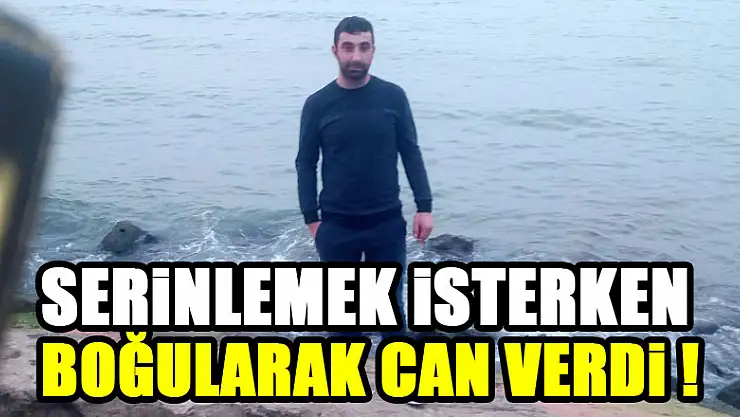 Serinlemek isterken boğularak can verdi