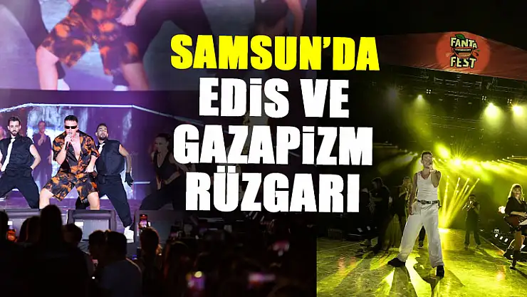 Samsun'da Edis ve Gazapizm rüzgarı