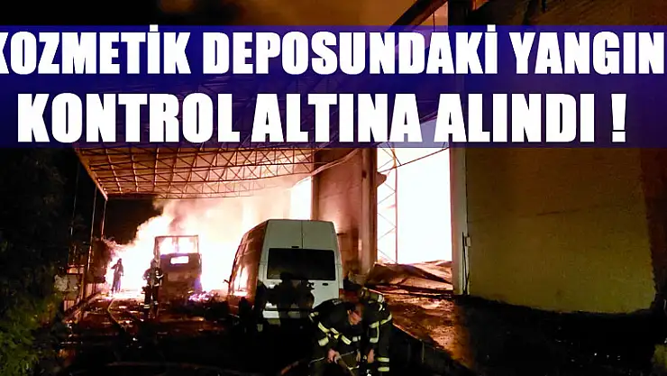 Toptancı sitesindeki kozmetik deposundaki yangın kontrol altına alındı
