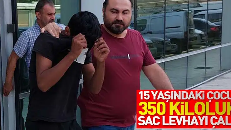 Samsun'da 15 yaşındaki çocuk 350 kiloluk sac levha hırsızlığından tutuklandı