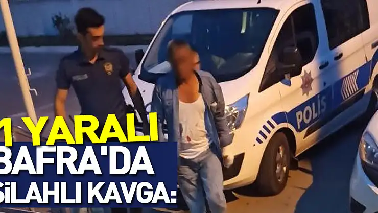 Bafra'da silahlı kavga: 1 yaralı