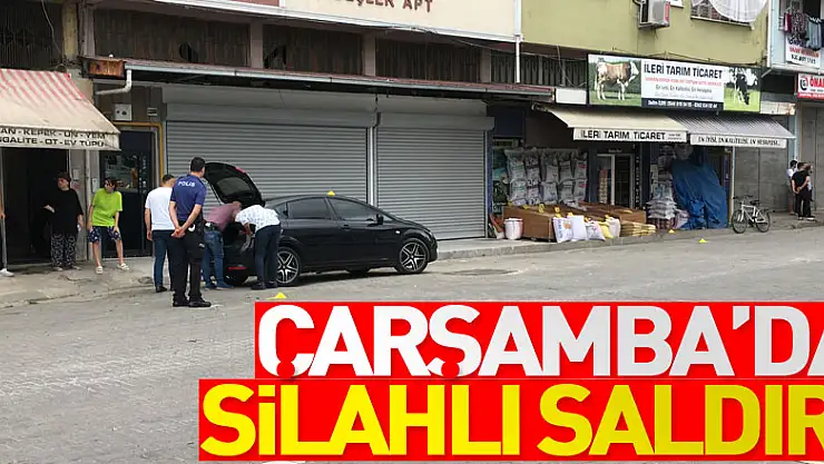 Çarşamba'da silahlı saldırı