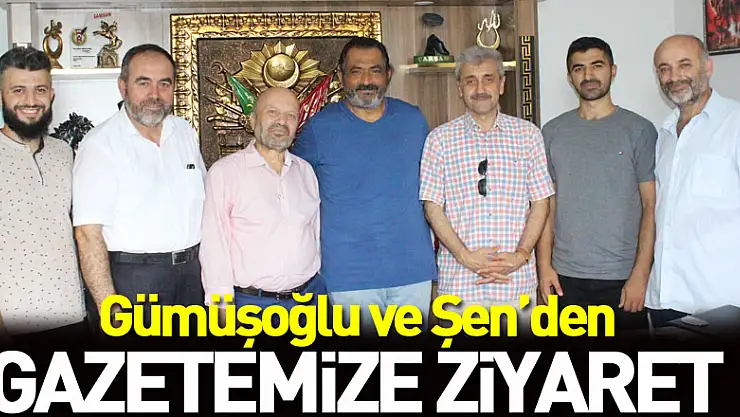 Gümüşoğlu ve Şen'den gazetemize ziyaret