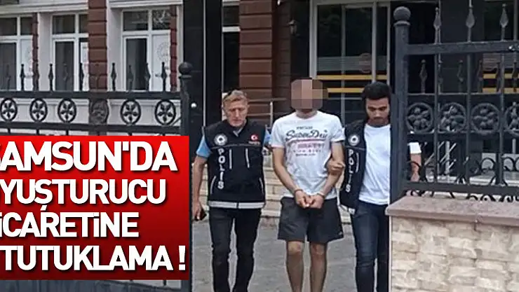 Samsun'da uyuşturucu ticaretine 1 tutuklama