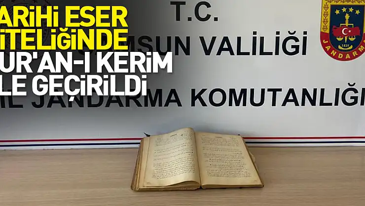 Tarihi eser niteliğinde Kur'an-ı Kerim ele geçirildi