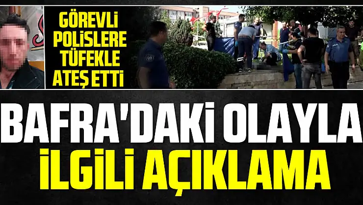 Samsun Emniyet Müdürlüğünden Bafra'daki olayla ilgili açıklama